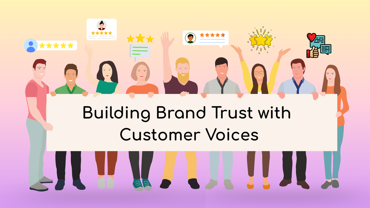 Illustration of customers holding a banner “Building Brand Trust with Customer Voices,” surrounded by 5-star reviews, feedback icons & testimonials, highlighting review power.